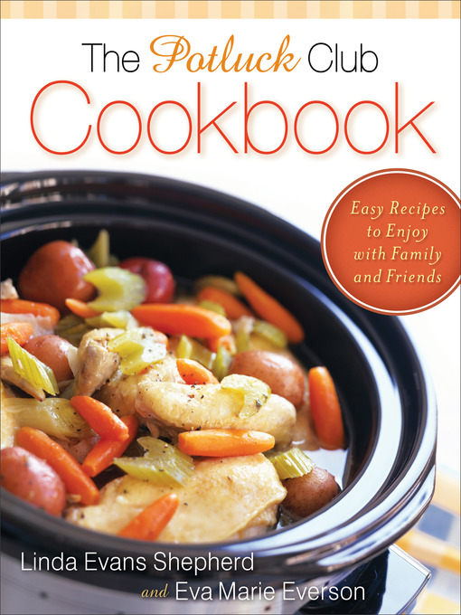 Title details for The Potluck Club Cookbook by Linda Evans Shepherd - Wait list
